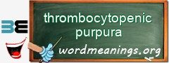 WordMeaning blackboard for thrombocytopenic purpura